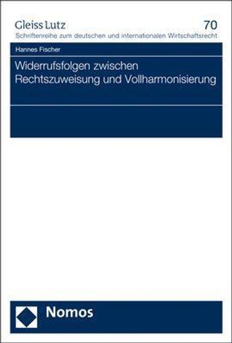 Hannes Fischer: Widerrufsfolgen zwischen Rechtszuweisung und Vollharmonisierung, Buch