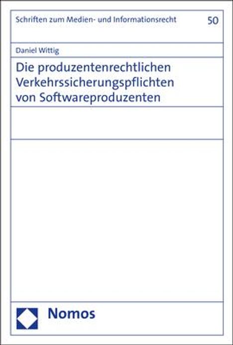 Daniel Wittig: Die produzentenrechtlichen Verkehrssicherungspflichten von Softwareproduzenten, Buch