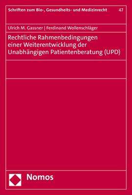 Ulrich M. Gassner: Rechtliche Rahmenbedingungen einer Weiterentwicklung der Unabhängigen Patientenberatung (UPD), Buch