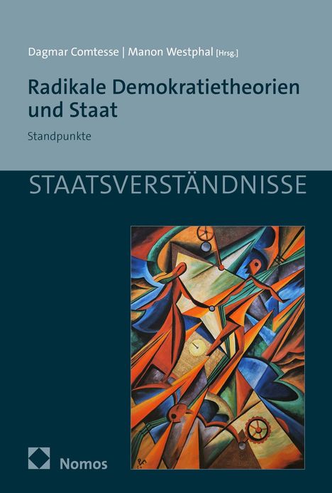 "Radikale Demokratietheorien und Staat", Herausgeber: Comtesse und Westphal. "STAATSVERSTÄNDNISSE", Verlag: Nomos.