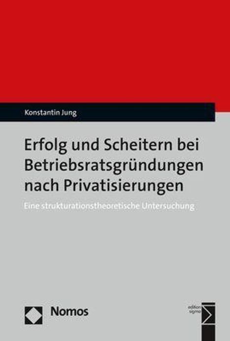 Konstantin Jung: Jung, K: Erfolg und Scheitern bei Betriebsratsgründungen, Buch