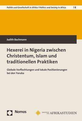 Judith Bachmann: Hexerei in Nigeria zwischen Christentum, Islam und traditionellen Praktiken, Buch