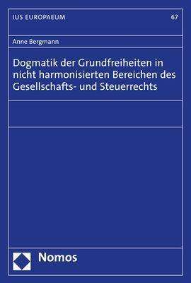 Anne Bergmann: Bergmann, A: Dogmatik der Grundfreiheiten in nicht harmonisi, Buch