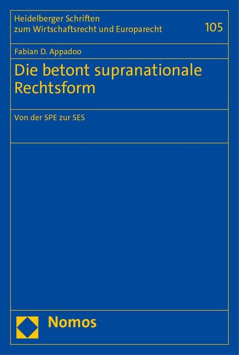 Fabian D. Appadoo: Appadoo, F: Die betont supranationale Rechtsform, Buch