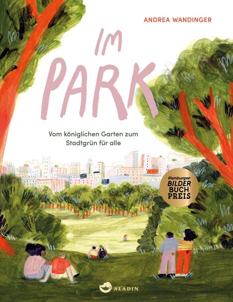 „Im Park: Vom königlichen Garten zum Stadtgrün für alle“ von Andrea Wandinger. Illustration zeigt Menschen in einem Park.