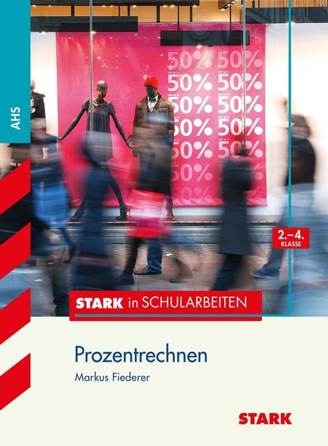 Markus Fiederer: Stark in Schularbeiten Mathematik - Österreich Prozent 2-4, Buch