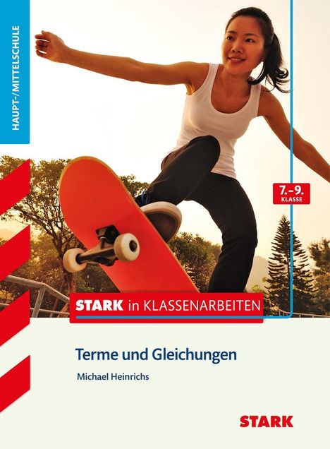 Michael Heinrichs: Stark in Klassenarbeiten - Mathematik Terme 7.-9. Kl., Buch