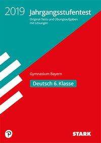 Jahrgangsstufentest Gymnasium 2019 - Deutsch 6. Klasse - Bayern, Buch