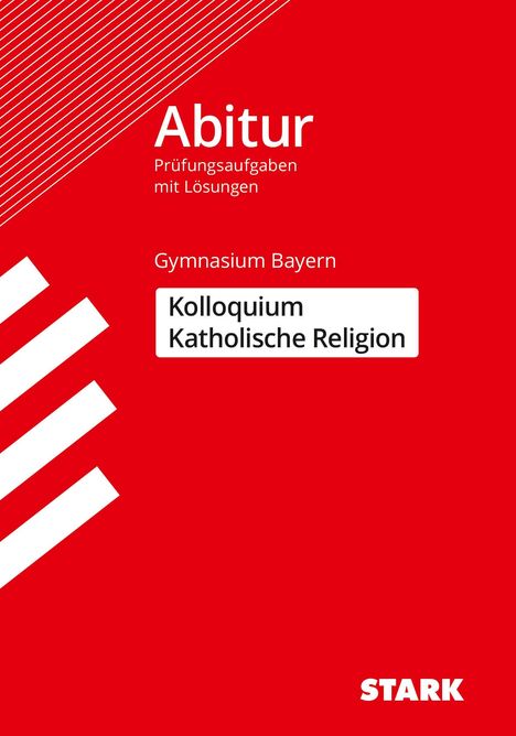 STARK Kolloquiumsprüfung Bayern - Katholische Religion, Buch