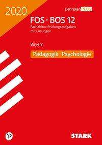 STARK Abiturprüfung FOS/BOS Bayern 2020 - Pädagogik/Psychologie 12. Klasse, Buch