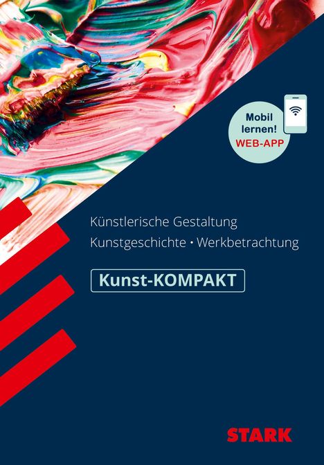 Raimund Ilg: STARK Kunst-KOMPAKT - Kunstgeschichte, Künstlerische Gestaltung, Werkbetrachtung, 1 Buch und 1 Diverse