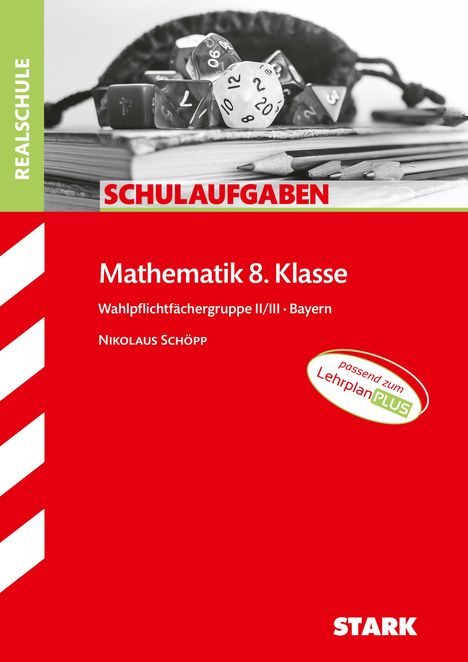 Nikolaus Schöpp: STARK Schulaufgaben Realschule - Mathematik 8. Klasse Gruppe II/III - Bayern, Buch