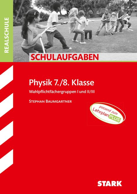 Stephan Baumgartner: STARK Schulaufgaben Realschule - Physik 7./8. Klasse, Buch