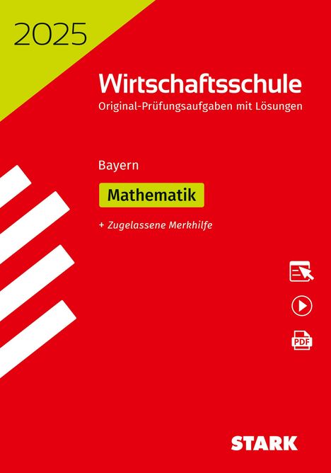 STARK Original-Prüfungen Wirtschaftsschule 2025 - Mathematik - Bayern, 1 Buch und 1 Diverse