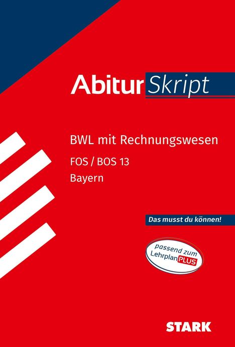 Abitur Skript: BWL mit Rechnungswesen, FOS/BOS 13 Bayern. Logo "STARK", "passend zum Lehrplan PLUS". Rotes Design.