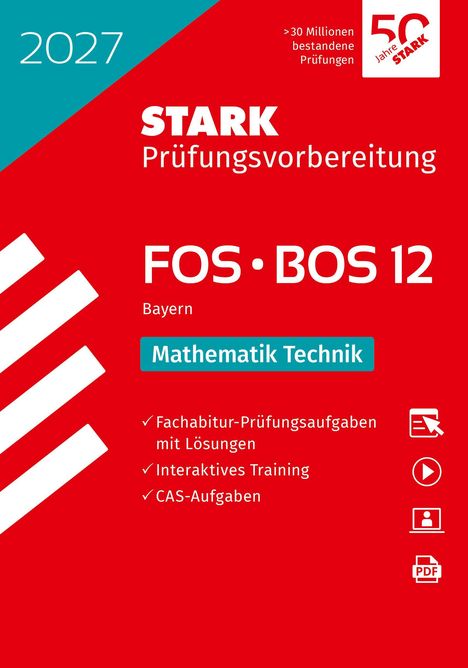 "STARK Prüfungsvorbereitung. FOS · BOS 12 Bayern: Mathematik Technik. Fachabitur-Prüfungsaufgaben mit Lösungen."