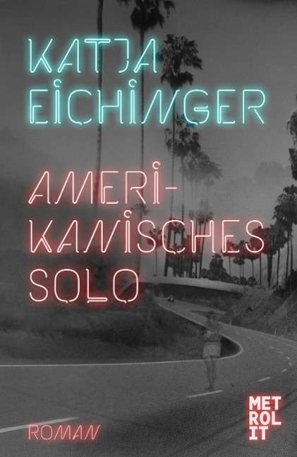 Katja Eichinger: Amerikanisches Solo, Buch