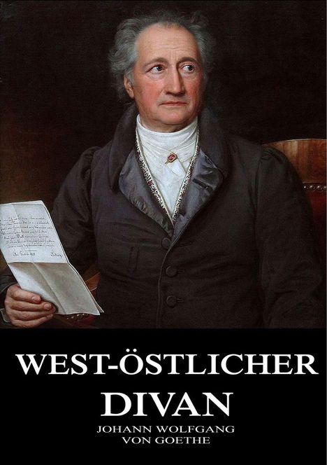 Johann Wolfgang von Goethe: Goethe, J: West-Östlicher Divan, Buch