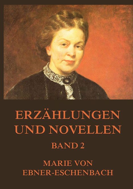 Marie Von Ebner-Eschenbach: Erzählungen und Novellen, Band 2, Buch