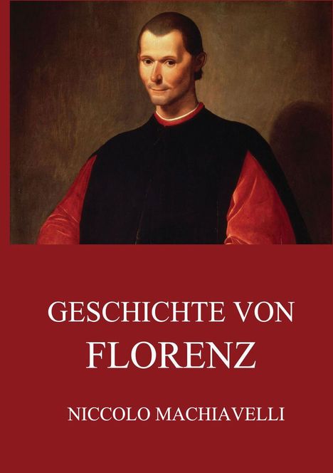 Niccolo Machiavelli: Geschichte von Florenz, Buch