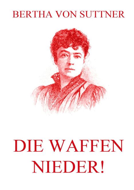 Bertha Von Suttner: Die Waffen nieder!, Buch