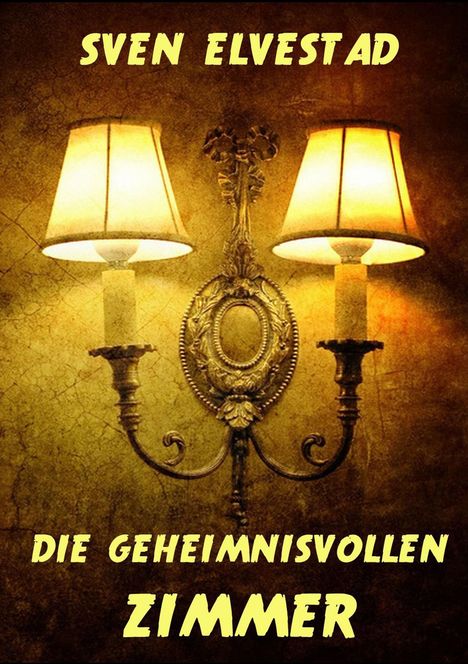 Sven Elvestad: Die geheimnisvollen Zimmer, Buch