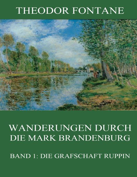 Theodor Fontane: Wanderungen durch die Mark Brandenburg, Band 1: Die Grafschaft Ruppin, Buch