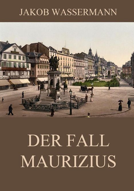 Jakob Wassermann: Der Fall Maurizius, Buch