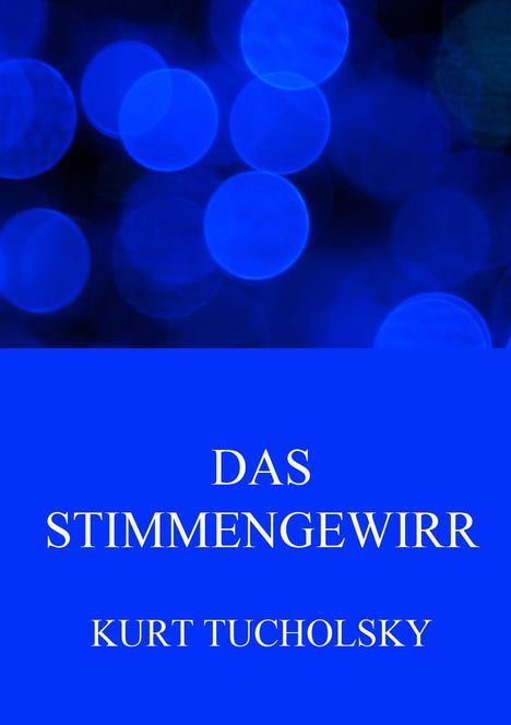 Kurt Tucholsky: Das Stimmengewirr, Buch