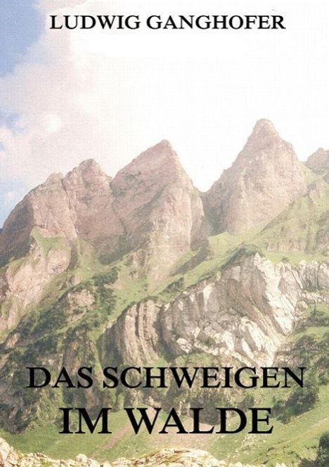 Ludwig Ganghofer: Das Schweigen im Walde, Buch