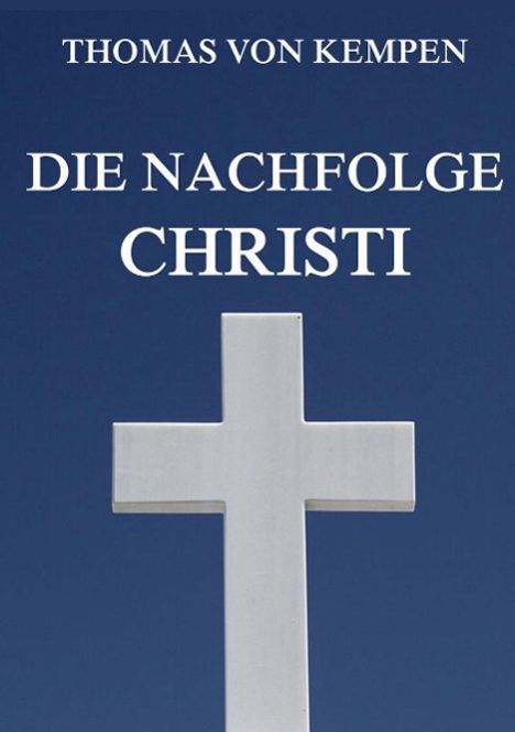 Thomas von Kempen: Die Nachfolge Christi, Buch