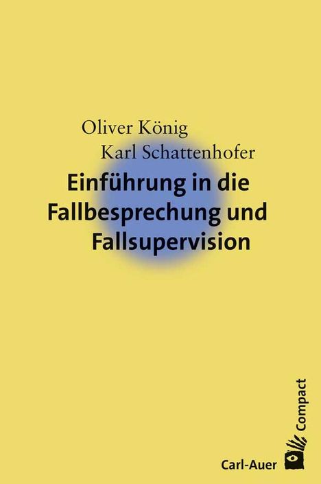 Oliver König: Einführung in die Fallbesprechung und Fallsupervision, Buch