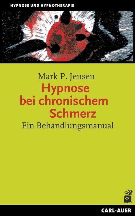 "Mark P. Jensen: Hypnose bei chronischem Schmerz. Ein Behandlungsmanual." Illustration mit abstrakten Formen. Logo unten rechts.