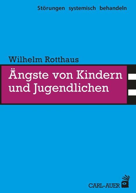 Oben: "Störungen systemisch behandeln". Mittig: "Ängste von Kindern und Jugendlichen". Unten: "Carl-Auer".