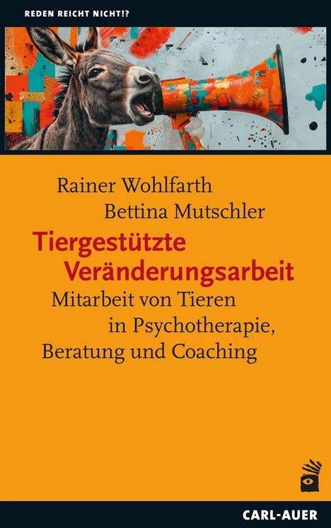"Reden reicht nicht!? Tiergestützte Veränderungsarbeit" von Rainer Wohlfarth, Bettina Mutschler. Buntes Gemälde eines Esels.