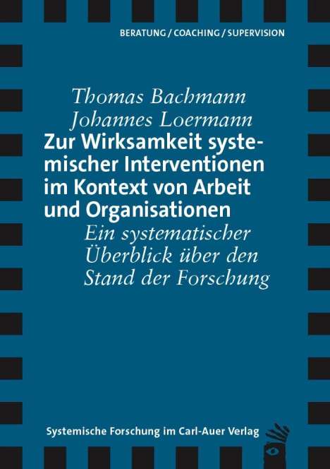 Thomas Bachmann: Zur Wirksamkeit systemischer Interventionen im Kontext von Arbeit und Organisationen, Buch