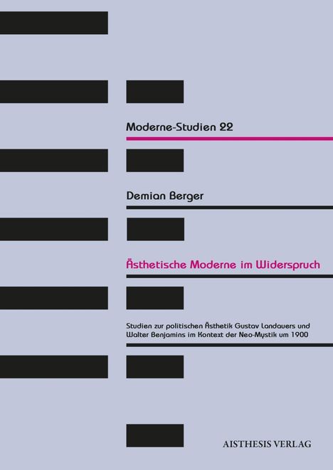 Demian Berger: Berger, D: Ästhetische Moderne im Widerspruch, Buch