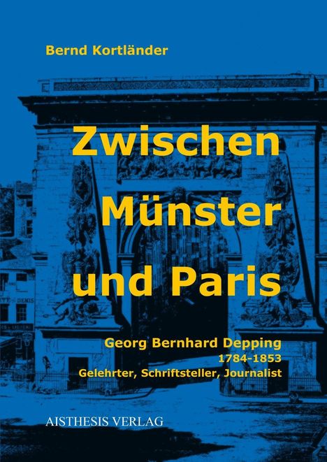 Bernd Kortländer: Kortländer, B: Zwischen Münster und Paris, Buch