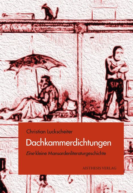 Christian Luckscheiter: Dachkammerdichtungen, Buch