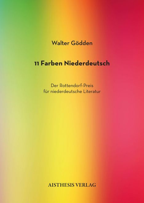 Walter Gödden: 11 Farben Niederdeutsch. Der Rottendorf-Preis für niederdeutsche Literatur, Buch