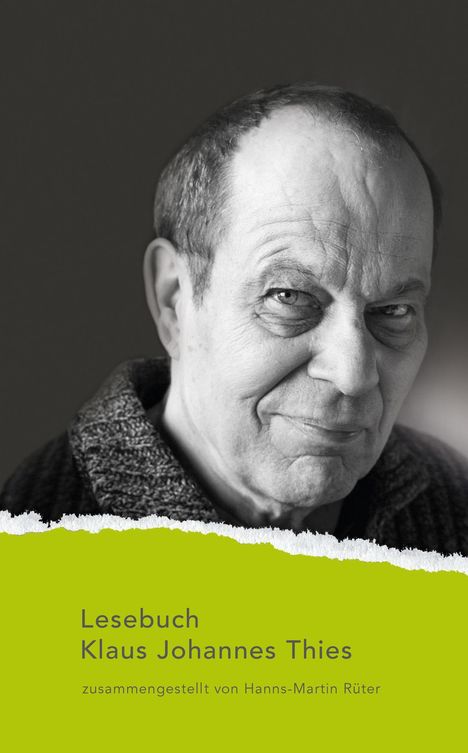 Text: „Lesebuch Klaus Johannes Thies, zusammengestellt von Hanns-Martin Rüter.“ Schwarz-weiß Portrait eines Mannes.