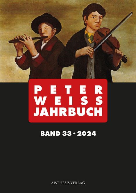"PETER WEISS JAHRBUCH BAND 33 • 2024 AISTHESIS VERLAG". Zwei Männer musizieren, einer mit Flöte, der andere mit Geige.