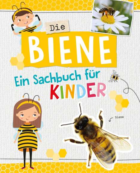 Carola von Kessel: Die Biene -  Ein Sachbuch für Kinder, Buch
