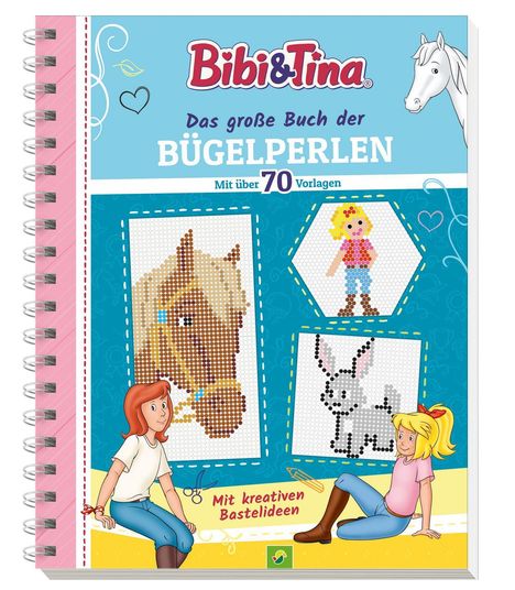 Bibi &amp; Tina Das große Buch der Bügelperlen. Mit über 70 pferdestarken Vorlagen, Buch