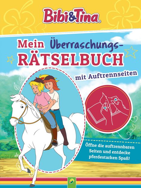 Nicole Lindenroth: Bibi & Tina Mein Überraschungs-Rätselbuch mit Auftrennseiten. Für Kinder ab 5 Jahren, Buch
