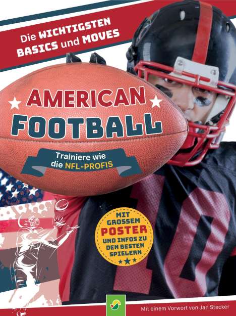 Schwager &amp; Steinlein Verlag: American Football - Trainiere wie die NFL-Profis, Buch