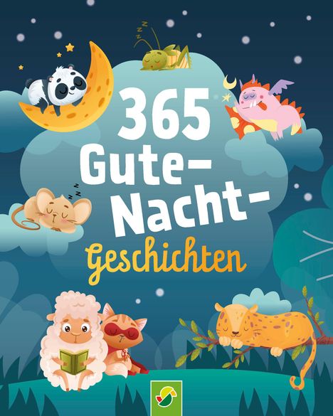 Schwager &amp; Steinlein Verlag: 365 Gute-Nacht-Geschichten. Vorlesebuch für Kinder ab 3 Jahren, Buch