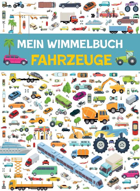 „MEIN WIMMELBUCH FAHRZEUGE“. Illustration mit diversen Fahrzeugen wie Autos, LKWs, Fahrrädern und einem Zug.