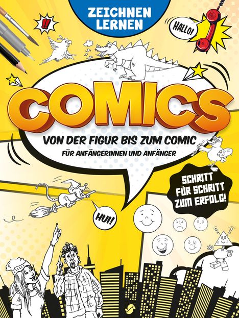 "ZEICHNEN LERNEN", "COMICS", "VON DER FIGUR BIS ZUM COMIC", "SCHRITT FÜR SCHRITT ZUM ERFOLG!"; Comic-Illustration mit Figuren und Symbolen.
