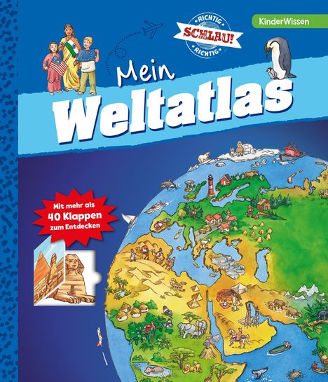 Aufschrift: "Richtig schlau! Mein Weltatlas. Mit mehr als 40 Klappen zum Entdecken. KinderWissen." Illustration einer Weltkarte.